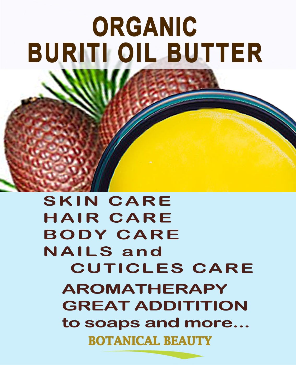 Botanical Beauty Organic BURITI FRUIT OIL BUTTER Pure Natural Virgin Unrefined RAW 8 Fl. Oz.- 240 ml for FACE, SKIN, BODY, DAMAGED HAIR, NAILS. Natural sources of vitamin C, vitamin E